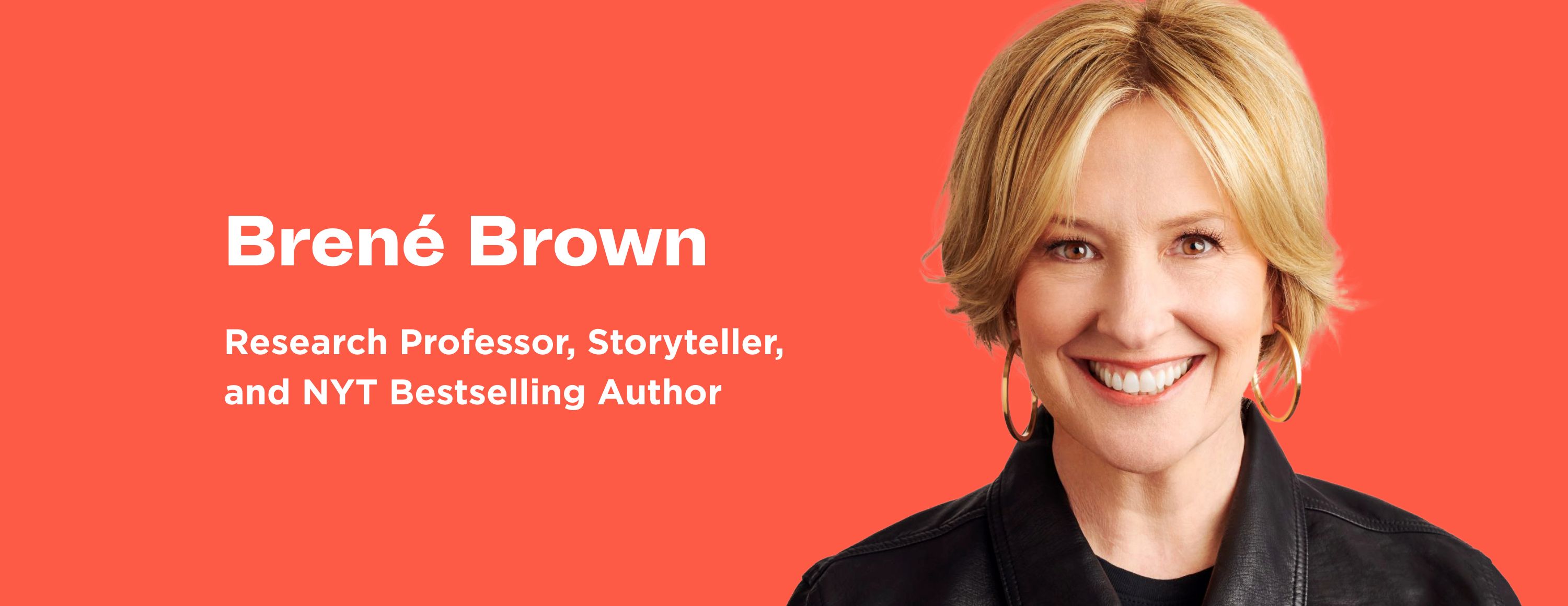 Brené Brown: Research Professor, Storyteller, and NYT Bestselling Author
