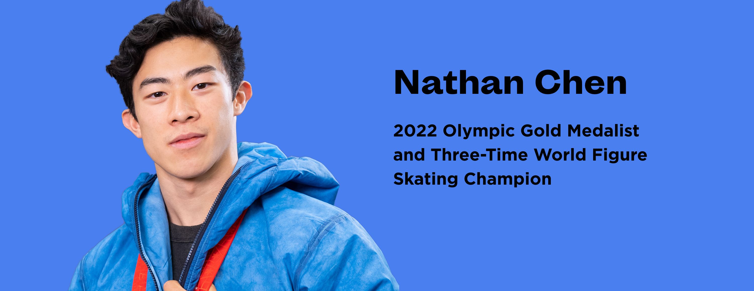 Nathan Chen: 2022 Olympic Gold Medalist and Three-Time World Figure Skating Champion
