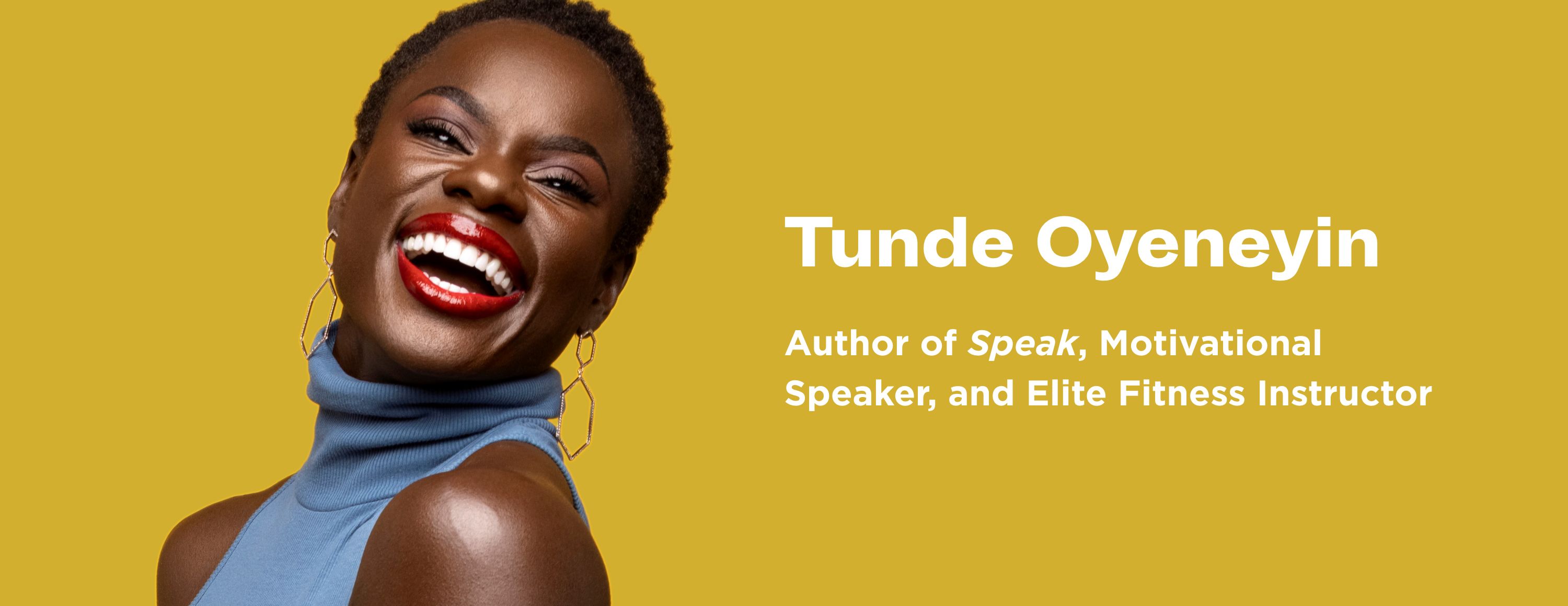 Tunde Oyeneyin: Author of "Speak", Motivational Speaker, and Elite Fitness Instructor